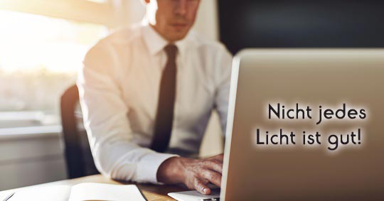 Ergonomische Beleuchtung: Nicht jedes Licht ist gut! Ergonomische Beleuchtung